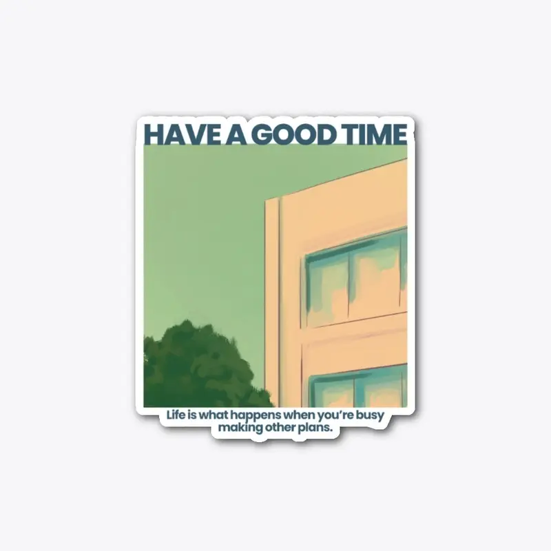 Have a good time